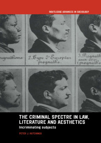 Imagen de portada: The Criminal Spectre in Law, Literature and Aesthetics 1st edition 9780415236065
