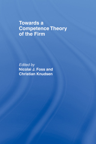Imagen de portada: Towards a Competence Theory of the Firm 1st edition 9780415407021