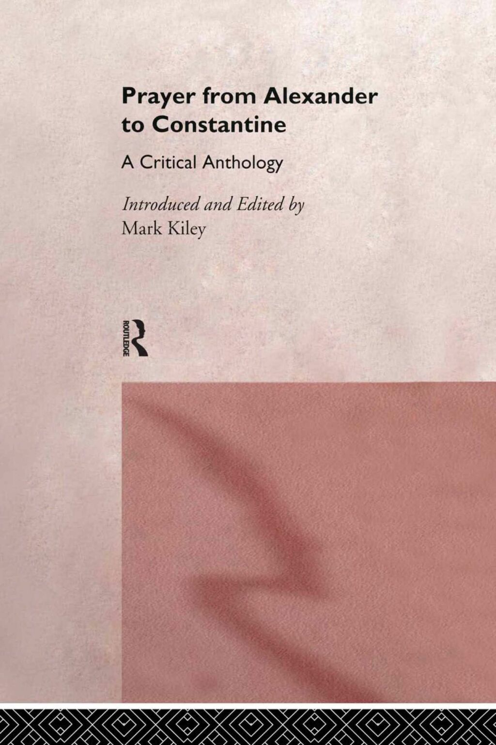 Prayer From Alexander To Constantine A Critical Anthology 1st Edition