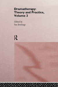 صورة الغلاف: Dramatherapy: Theory and Practice, Volume 3 1st edition 9780415131407