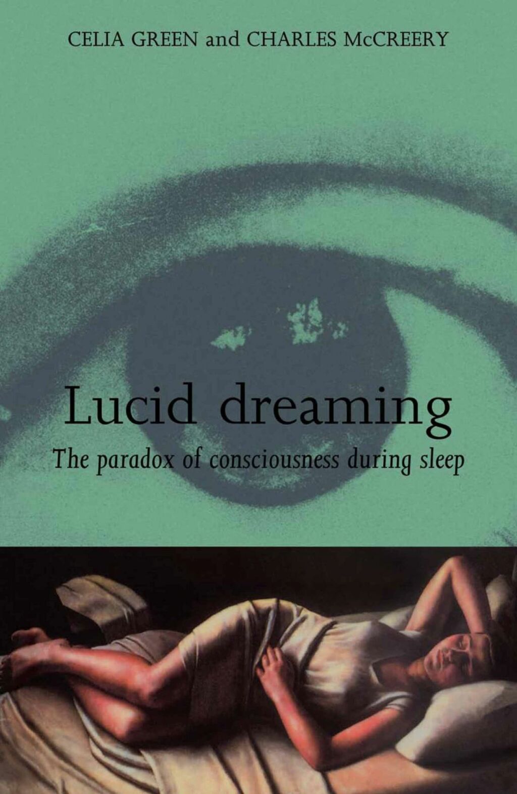 Lucid Dreaming The Paradox of Consciousness During Sleep 1st Edition