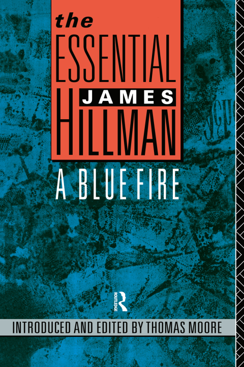 The Essential James Hillman: A Blue Fire, 1st Edition - FULL INSTANT DOWNLOAD | PDF DOCX EPUB