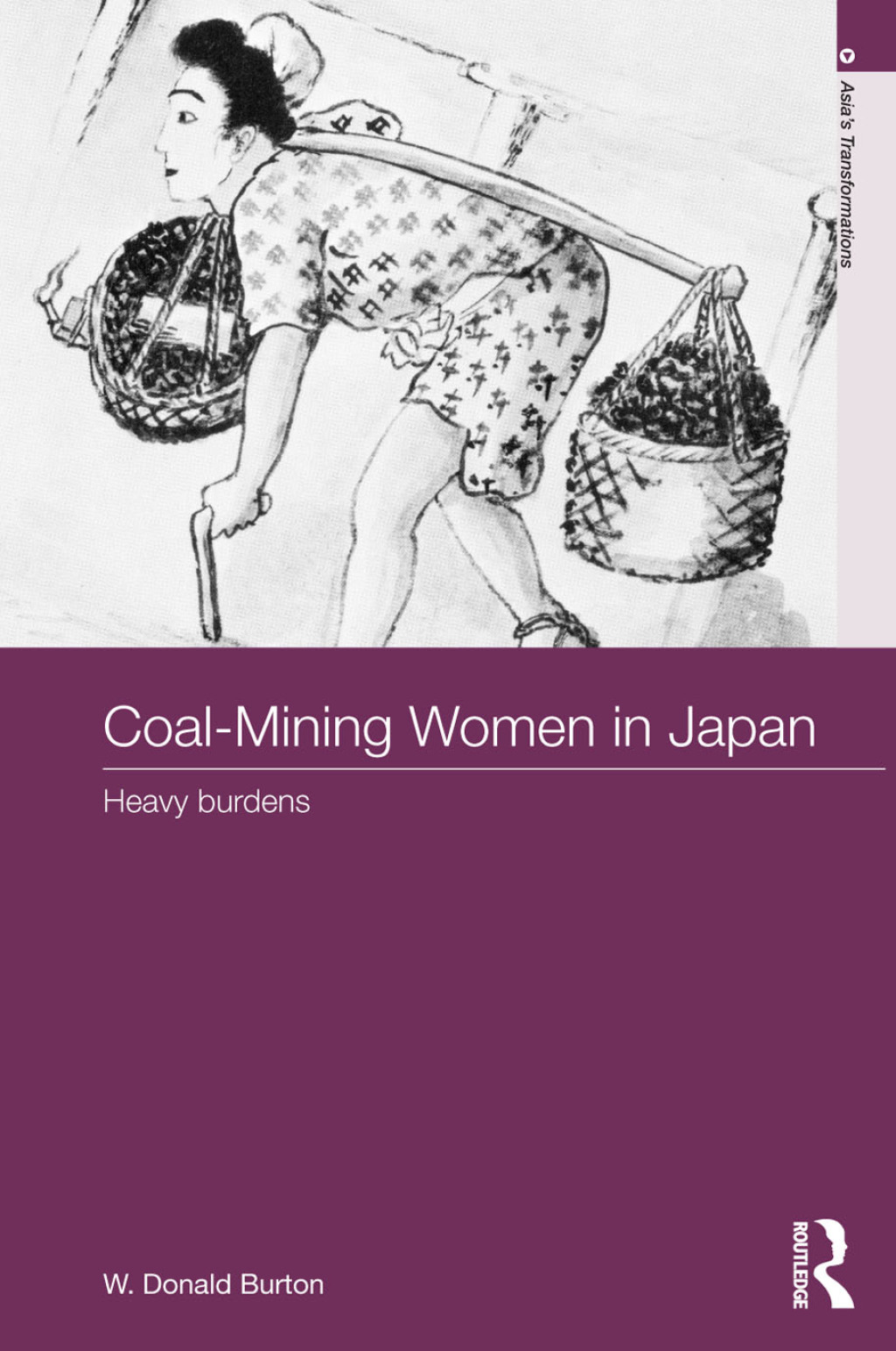 Coal-Mining Women in Japan Heavy Burdens 1st Edition