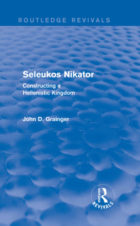 Cover image: Seleukos Nikator (Routledge Revivals) 1st edition 9780415743990
