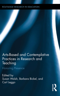 Cover image: Arts-based and Contemplative Practices in Research and Teaching 1st edition 9781138286740