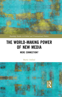 Imagen de portada: The World-Making Power of New Media 1st edition 9780415743655