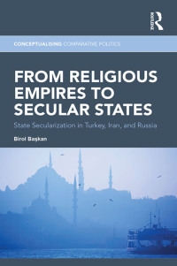 صورة الغلاف: From Religious Empires to Secular States 1st edition 9781138696396