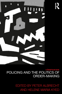 Omslagafbeelding: Policing and the Politics of Order-Making 1st edition 9781138211223