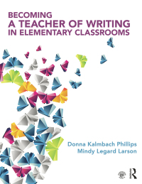 صورة الغلاف: Becoming a Teacher of Writing in Elementary Classrooms 1st edition 9780415743204