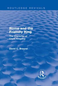 Titelbild: Rome and the Friendly King (Routledge Revivals) 1st edition 9780415743006