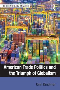 Immagine di copertina: American Trade Politics and the Triumph of Globalism 1st edition 9780415742870