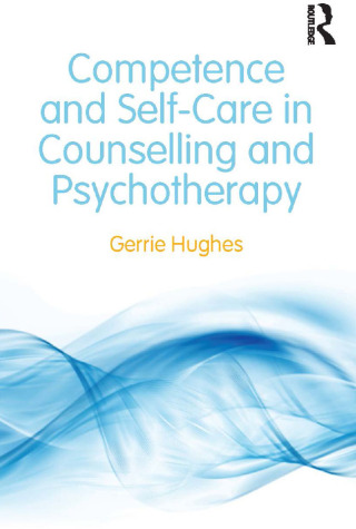 Titelbild: Competence and Self-Care in Counselling and Psychotherapy 1st edition 9780415828079