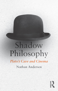 صورة الغلاف: Shadow Philosophy: Plato's Cave and Cinema 1st edition 9780415742061