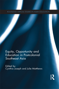 Titelbild: Equity, Opportunity and Education in Postcolonial Southeast Asia 1st edition 9780415784191