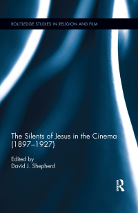 Imagen de portada: The Silents of Jesus in the Cinema (1897-1927) 1st edition 9780367869441