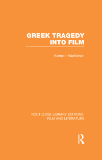 صورة الغلاف: Greek Tragedy into Film 1st edition 9781138975484
