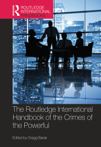 Cover image: The Routledge International Handbook of the Crimes of the Powerful 1st edition 9780367581763