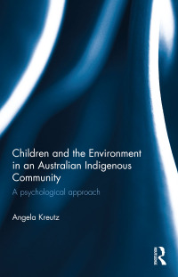 Immagine di copertina: Children and the Environment in an Australian Indigenous Community 1st edition 9780815356059