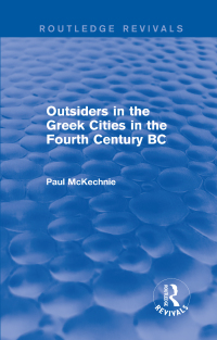 Cover image: Outsiders in the Greek Cities in the Fourth Century BC (Routledge Revivals) 1st edition 9780415740593