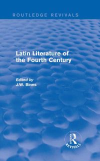 Imagen de portada: Latin Literature of the Fourth Century (Routledge Revivals) 1st edition 9780415740043