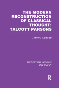 Cover image: Modern Reconstruction of Classical Thought: Talcott Parsons 1st edition 9781138989573