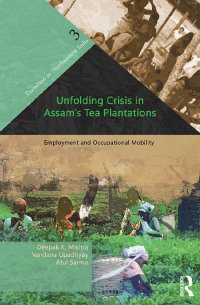 Imagen de portada: Unfolding Crisis in Assam's Tea Plantations 1st edition 9780415523080