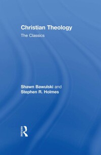 Omslagafbeelding: Christian Theology: The Classics 1st edition 9780415501873