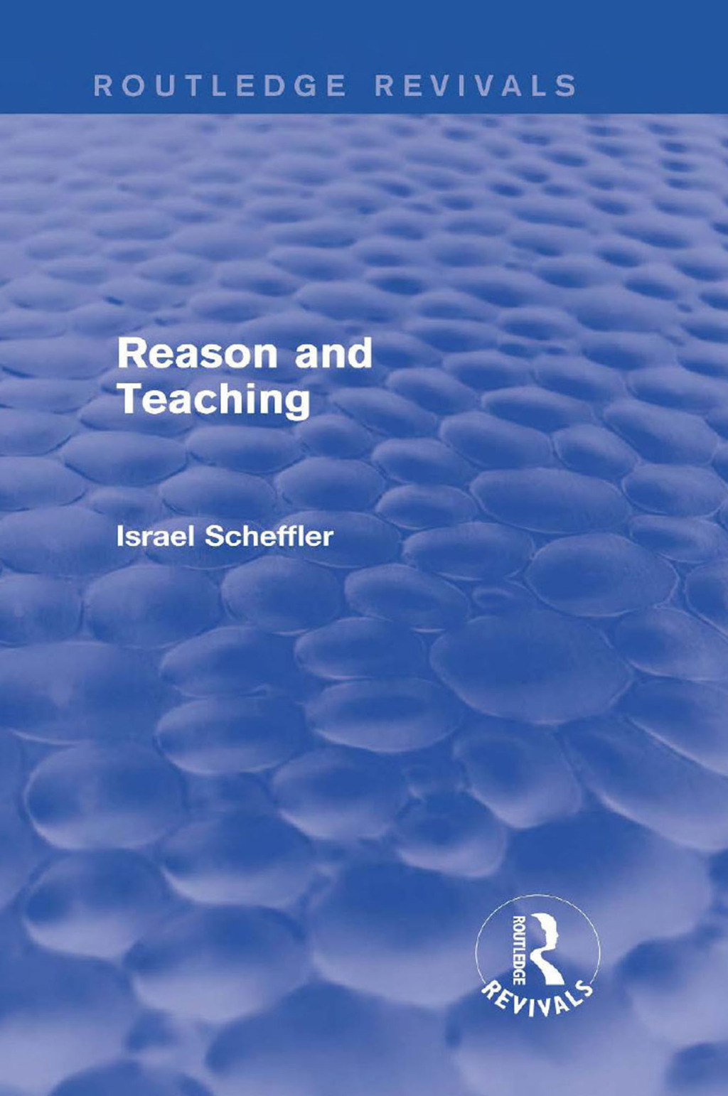 Reason and Teaching (Routledge Revivals) 1st Edition