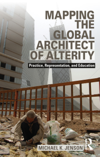 Cover image: Mapping the Global Architect of Alterity 1st edition 9780415818964