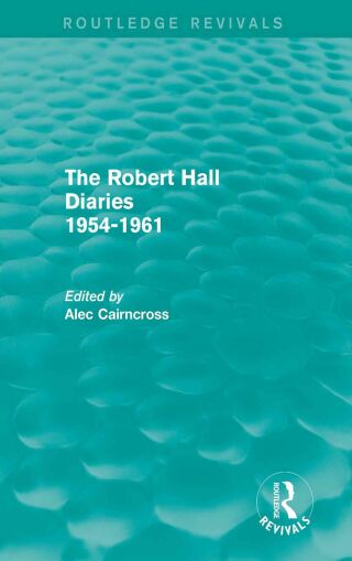 Cover image: The Robert Hall Diaries 1954-1961 (Routledge Revivals) 1st edition 9780415739474