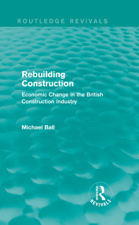 Cover image: Rebuilding Construction (Routledge Revivals) 1st edition 9780415739290