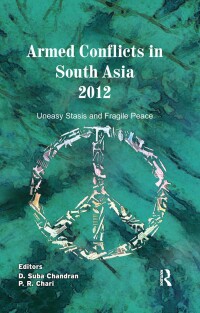 Titelbild: Armed Conflicts in South Asia 2012 1st edition 9780415830591