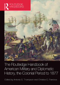 Cover image: The Routledge Handbook of American Military and Diplomatic History 1st edition 9781138042827