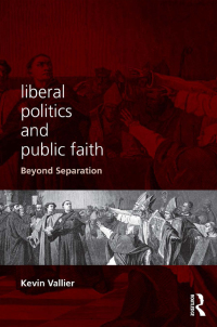 Immagine di copertina: Liberal Politics and Public Faith 1st edition 9780415789738