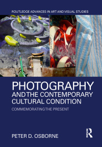 Cover image: Photography and the Contemporary Cultural Condition 1st edition 9780367589103