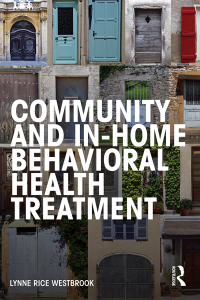 Cover image: Community and In-Home Behavioral Health Treatment 1st edition 9780415735605