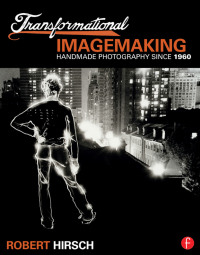 Omslagafbeelding: Transformational Imagemaking: Handmade Photography Since 1960 1st edition 9780415810265