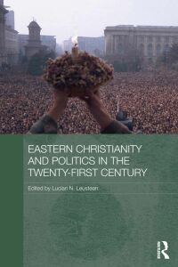 Cover image: Eastern Christianity and Politics in the Twenty-First Century 1st edition 9780415684903