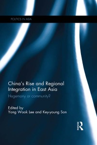 Cover image: China's Rise and Regional Integration in East Asia 1st edition 9781138066236