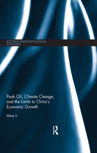 表紙画像: Peak Oil, Climate Change, and the Limits to China's Economic Growth 1st edition 9781138065963