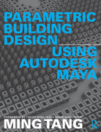 Cover image: Parametric Building Design Using Autodesk Maya 1st edition 9780415644471