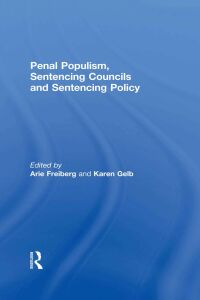 表紙画像: Penal Populism, Sentencing Councils and Sentencing Policy 1st edition 9781843922780