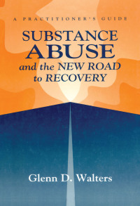 Cover image: Substance Abuse And The New Road To Recovery 1st edition 9781560324270