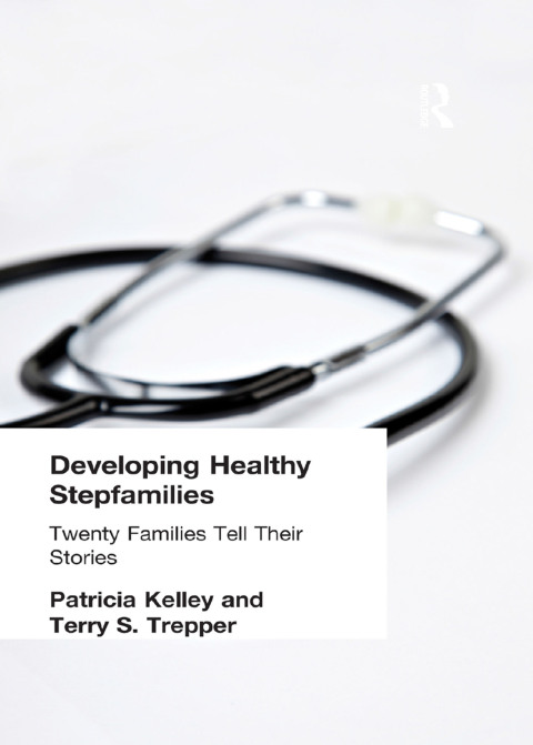 Developing Healthy Stepfamilies: Twenty Families Tell Their Stories, 1st Edition - FULL INSTANT DOWNLOAD | PDF DOCX EPUB
