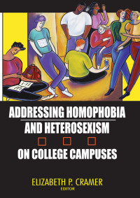 Imagen de portada: Addressing Homophobia and Heterosexism on College Campuses 1st edition 9781560233053