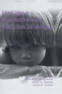 صورة الغلاف: Ethical Issues in Mental Health Research With Children and Adolescents 1st edition 9780805819526