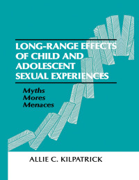 表紙画像: Long-range Effects of Child and Adolescent Sexual Experiences 1st edition 9780805809145