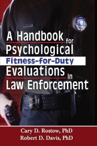 Omslagafbeelding: A Handbook for Psychological Fitness-for-Duty Evaluations in Law Enforcement 1st edition 9780789023971