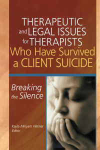 Cover image: Therapeutic and Legal Issues for Therapists Who Have Survived a Client Suicide 1st edition 9780789023773