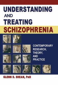 Cover image: Understanding and Treating Schizophrenia 1st edition 9780789018878